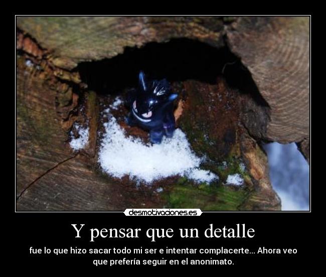Y pensar que un detalle -