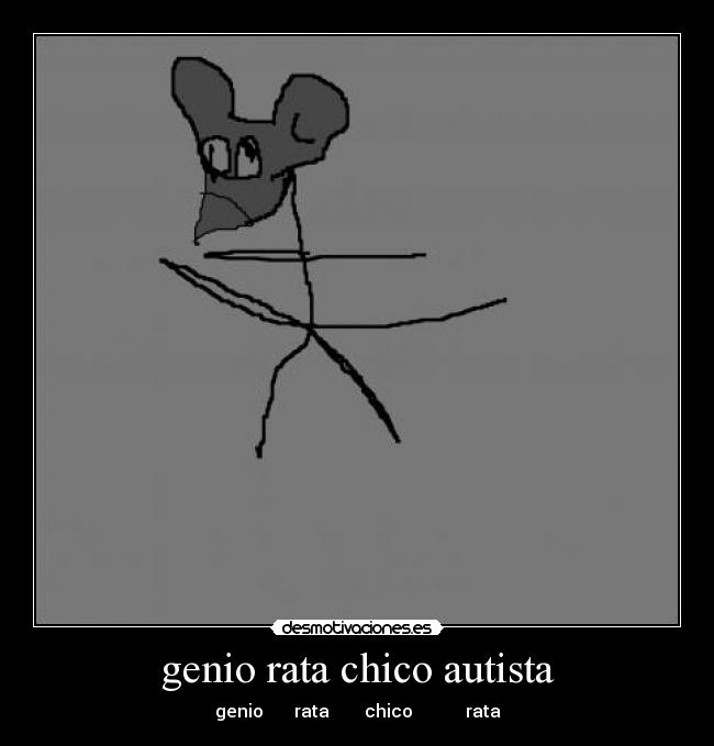 genio rata chico autista - genio       rata        chico            rata