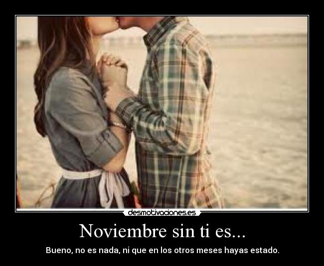 Noviembre sin ti es... - 