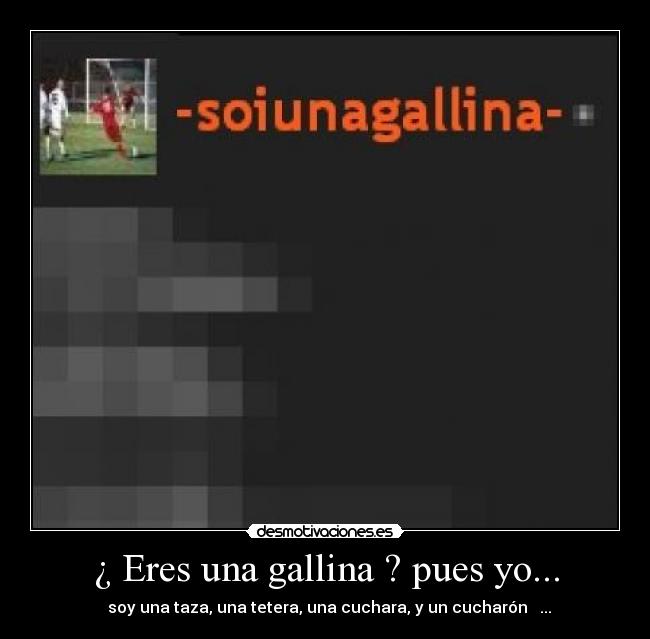 ¿ Eres una gallina ? pues yo... - ♪ soy una taza, una tetera, una cuchara, y un cucharón ♪ ...