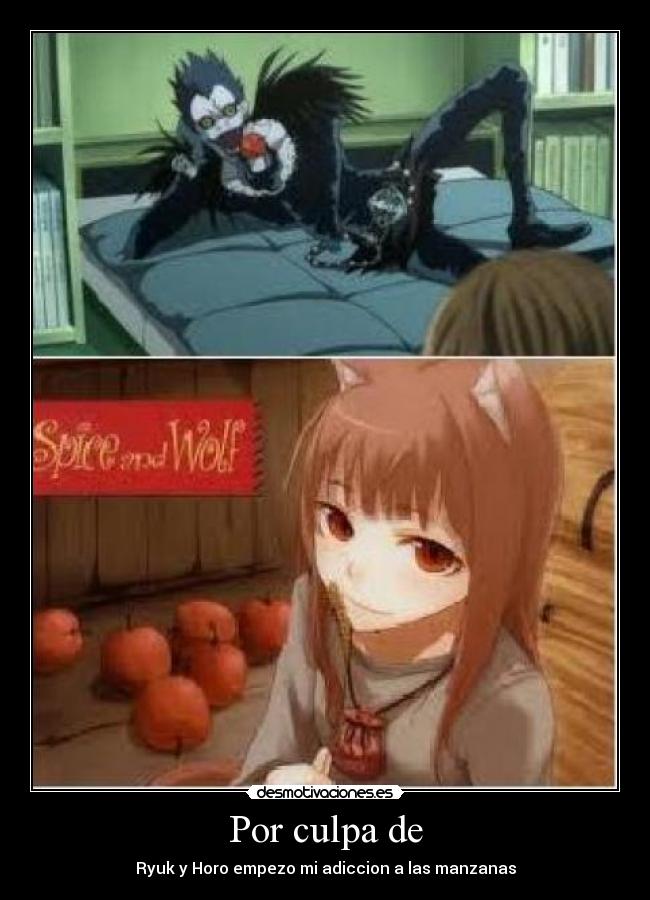 Por culpa de - Ryuk y Horo empezo mi adiccion a las manzanas