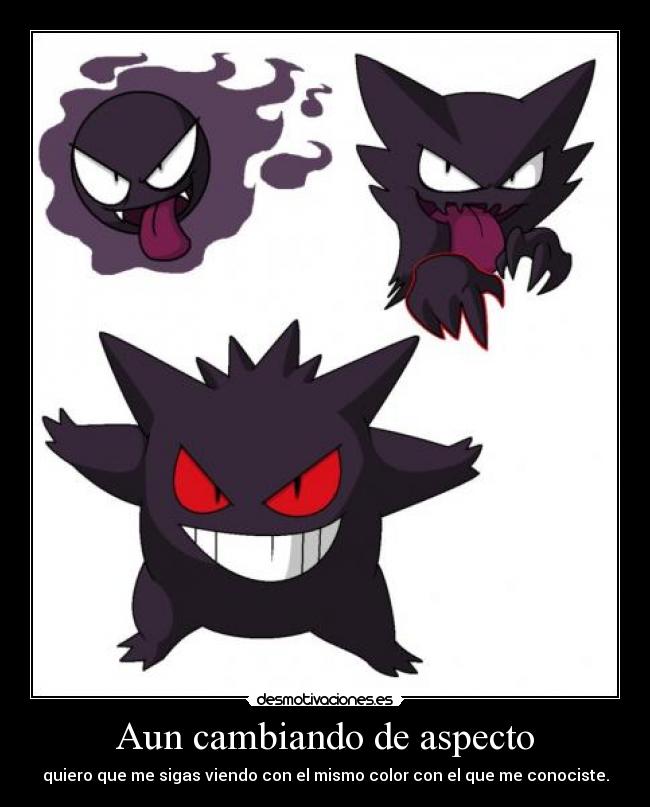 Aun cambiando de aspecto -