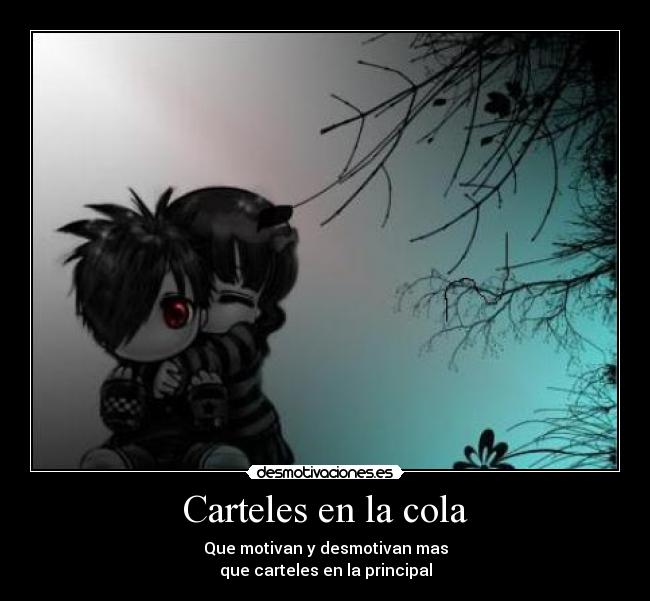 Carteles en la cola - Que motivan y desmotivan mas
que carteles en la principal