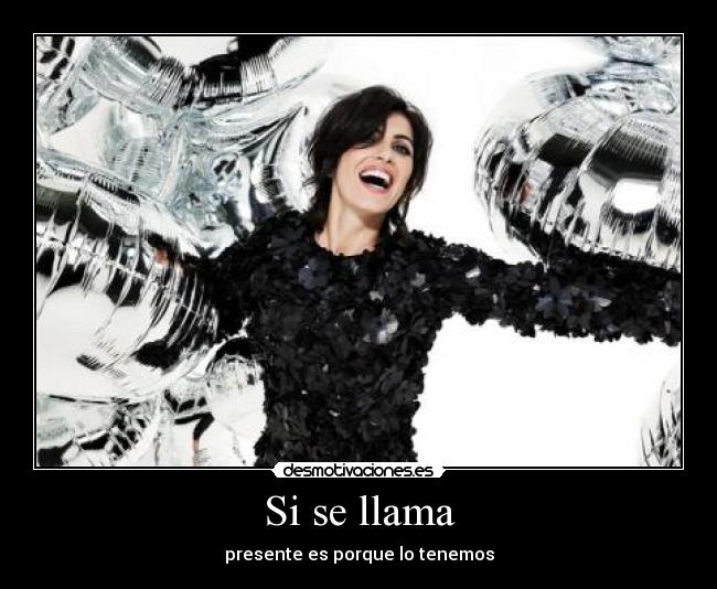 Si se llama - presente es porque lo tenemos