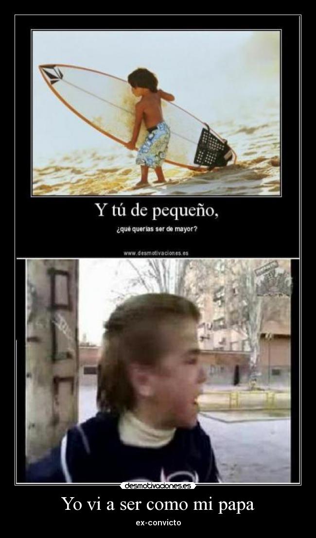 Yo vi a ser como mi papa - ex-convicto