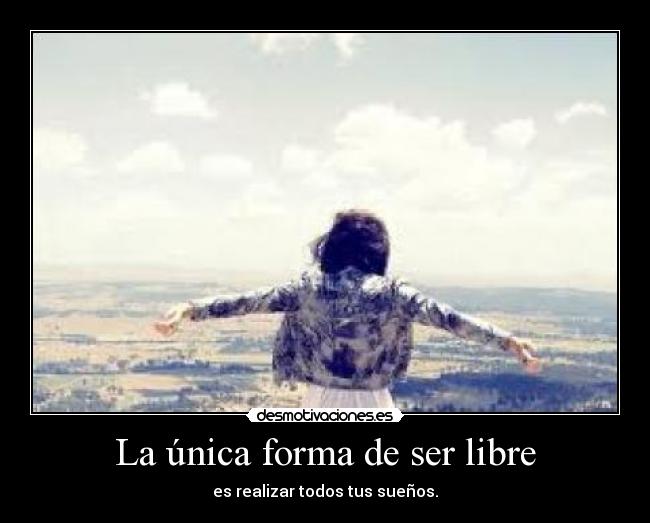 La única forma de ser libre - 