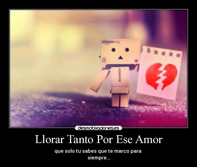 Llorar Tanto Por Ese Amor -