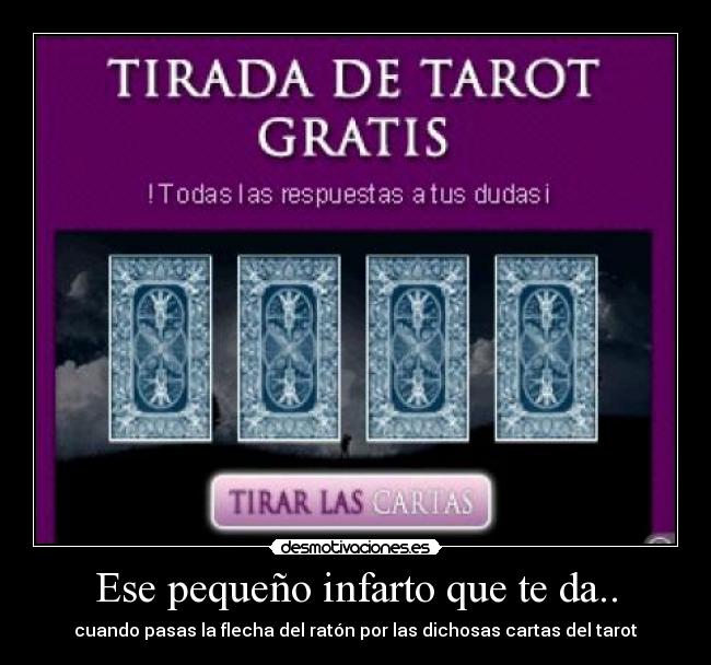 Ese pequeño infarto que te da.. -