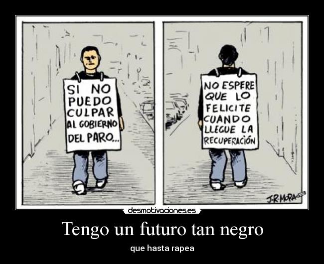 Tengo un futuro tan negro - que hasta rapea