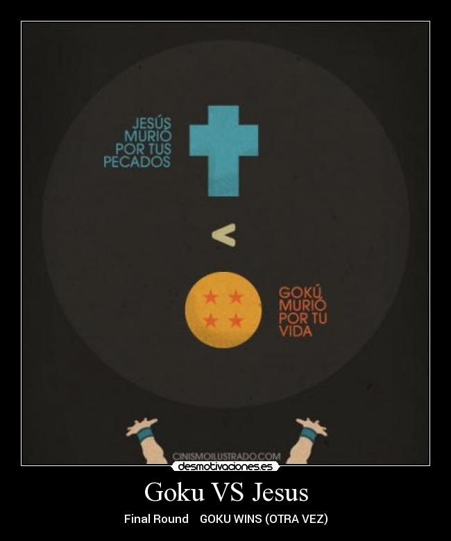 Goku VS Jesus - Final Round GOKU WINS (OTRA VEZ)