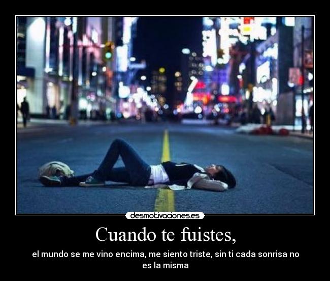 Cuando te fuistes, -