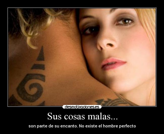 Sus cosas malas... -
