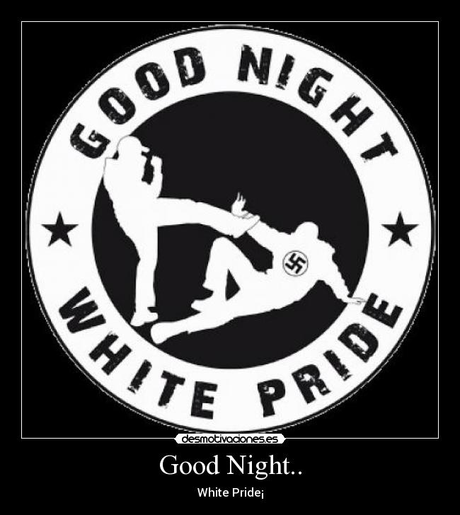 Good Night.. - White Pride¡