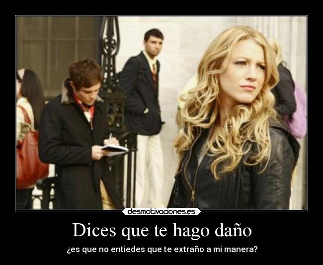 Dices que te hago daño - 