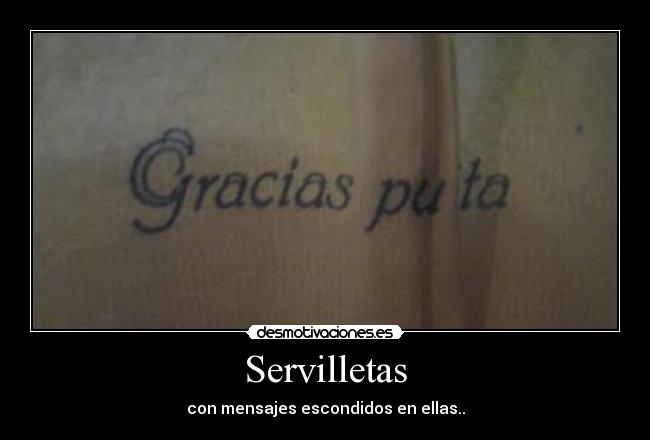 Servilletas - con mensajes escondidos en ellas..