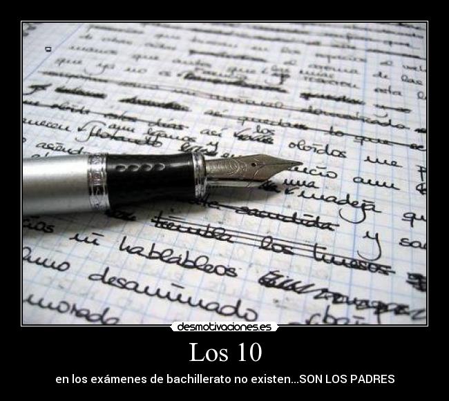 Los 10 - en los exámenes de bachillerato no existen...SON LOS PADRES