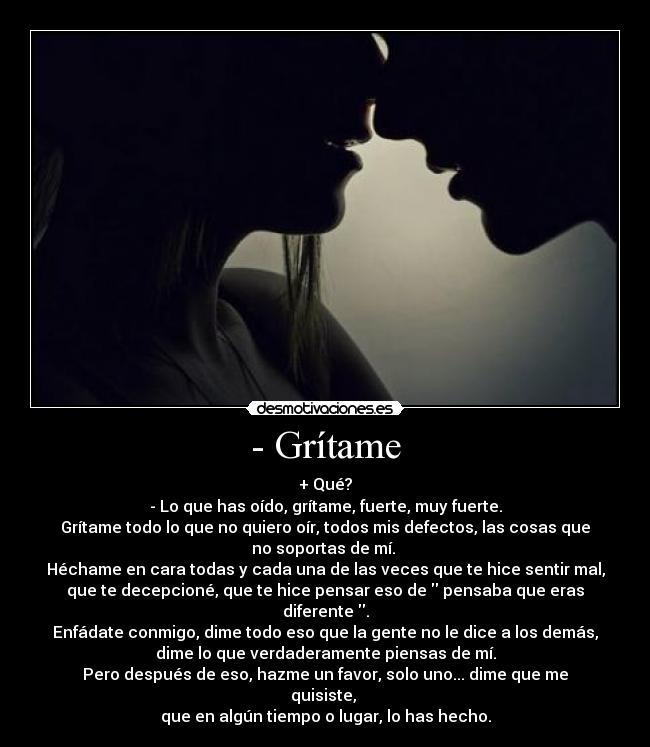 - Grítame -