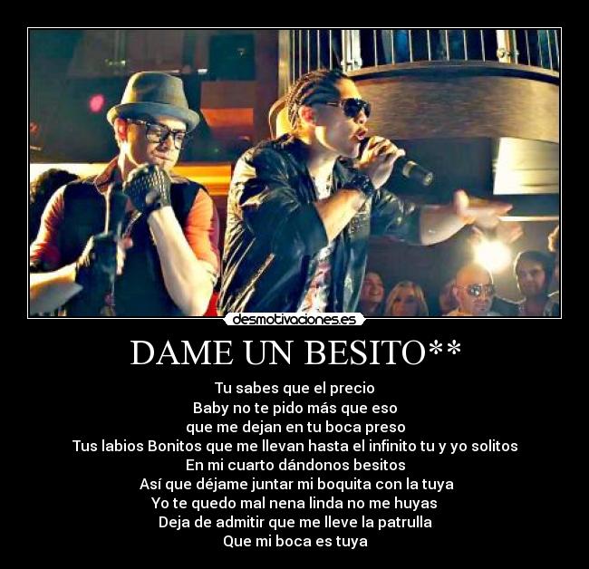 DAME UN BESITO** -
