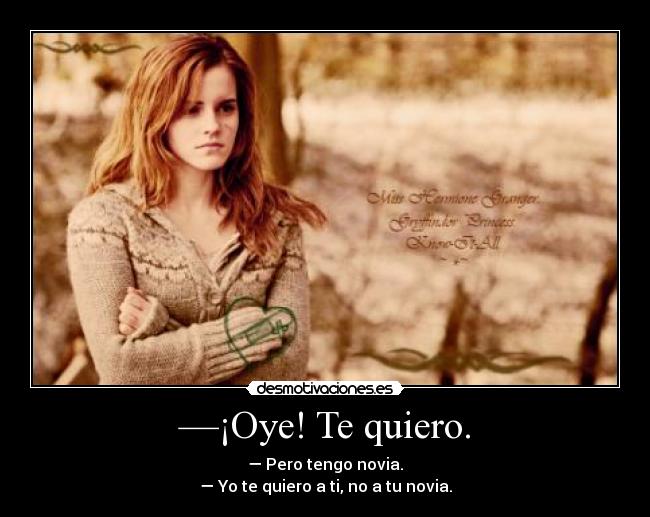 —¡Oye! Te quiero. - 