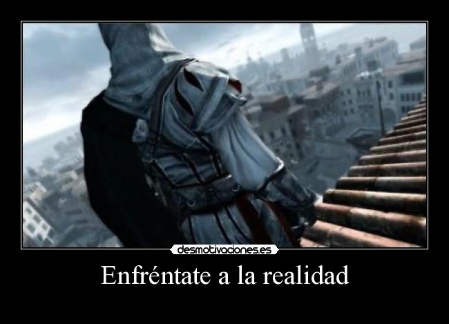 Enfréntate a la realidad - 