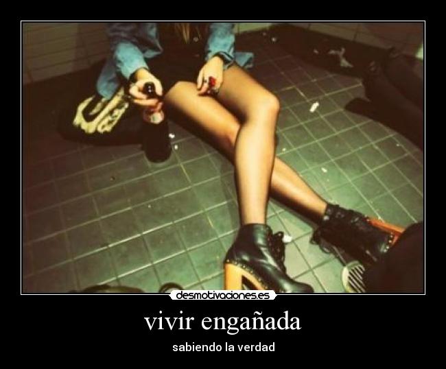 vivir engañada - 
