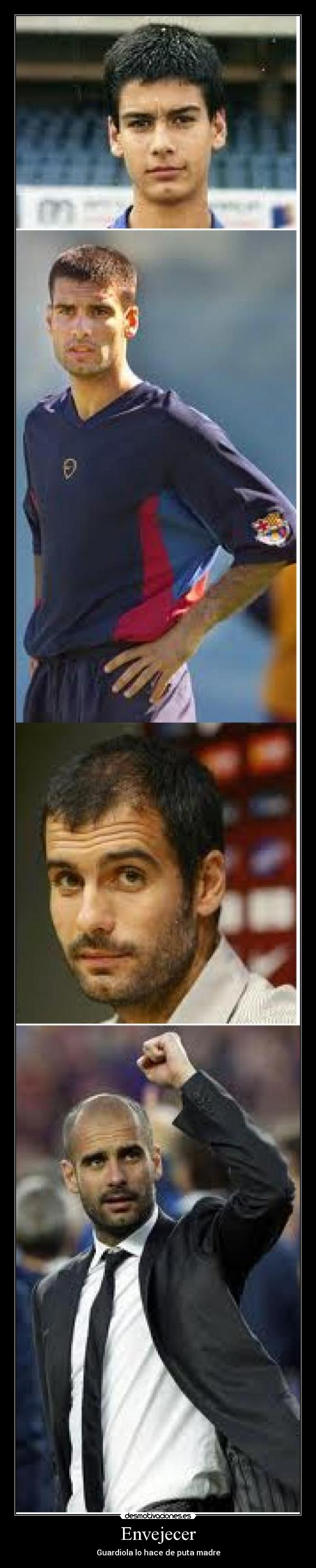 carteles envejecer guardiola puta madre desmotivaciones