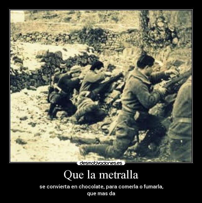 Que la metralla - 