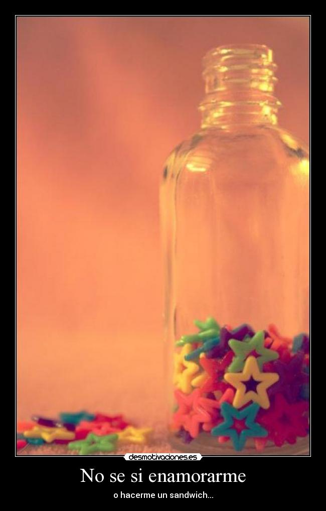 No se si enamorarme - o hacerme un sandwich...