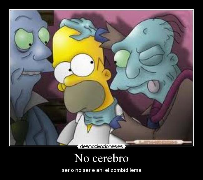 No cerebro - ser o no ser e ahi el zombidilema