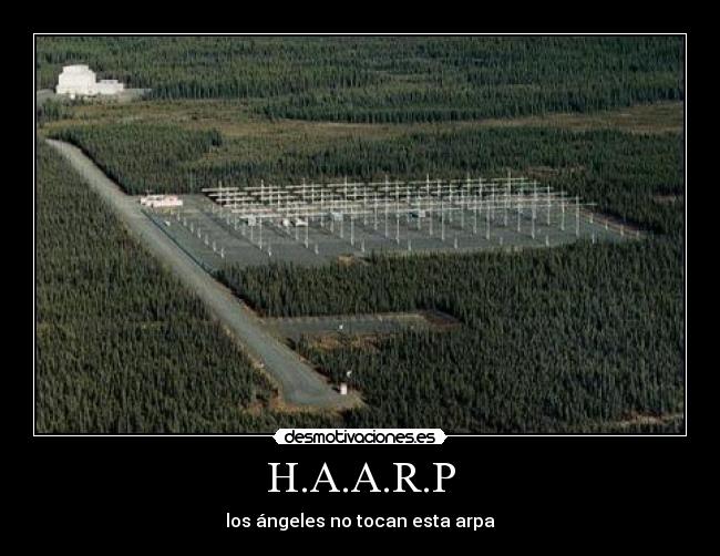 H.A.A.R.P - los ángeles no tocan esta arpa