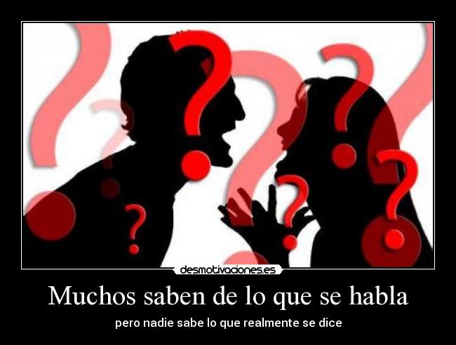 Muchos saben de lo que se habla - 