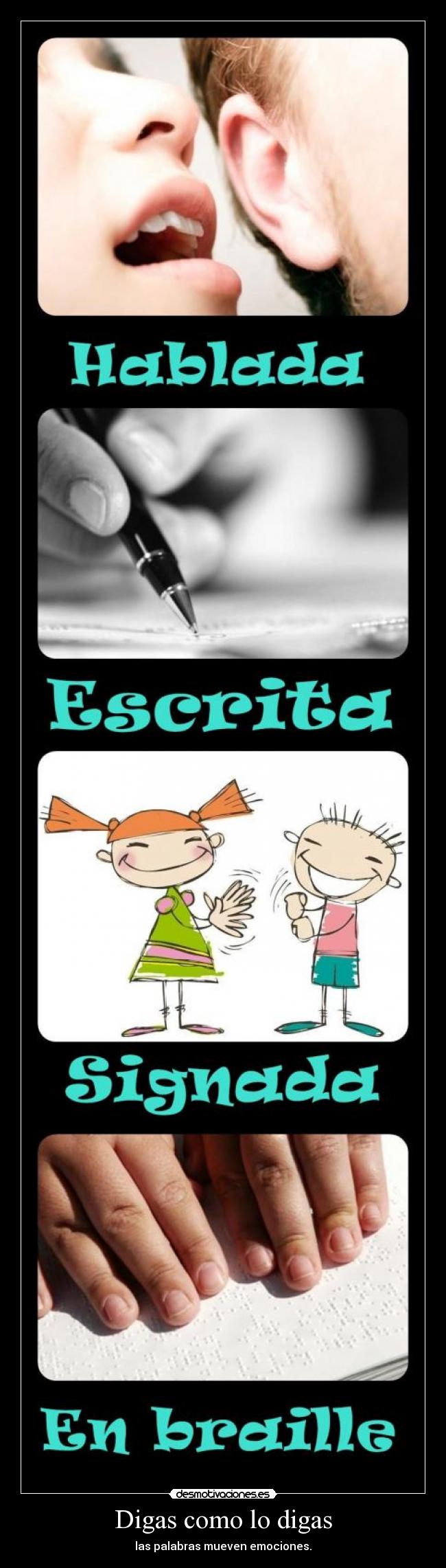 Digas como lo digas - las palabras mueven emociones.