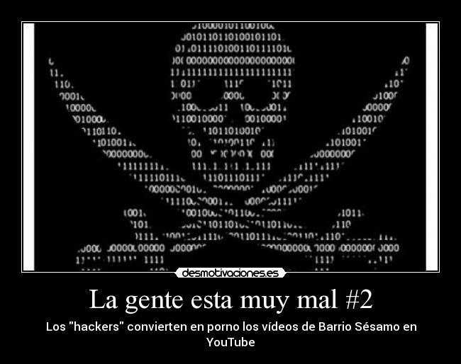 La gente esta muy mal #2 - Los hackers convierten en porno los vídeos de Barrio Sésamo en YouTube