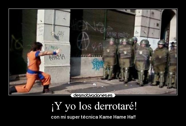 ¡Y yo los derrotaré! -