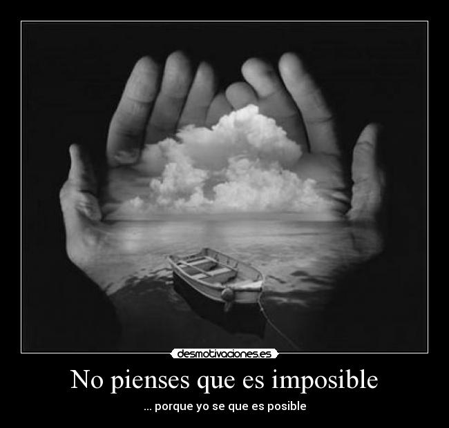 No pienses que es imposible - 