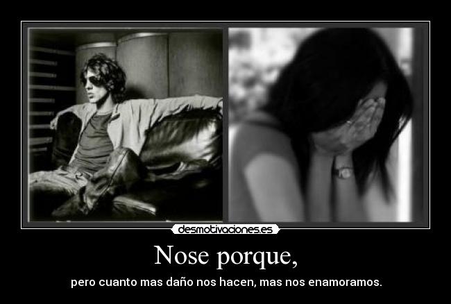 Nose porque, -