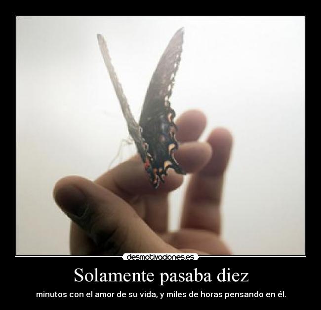 Solamente pasaba diez -