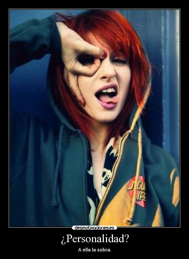 ¿Personalidad? - A ella la sobra.