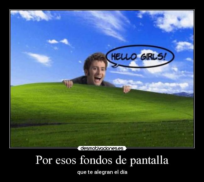 Por esos fondos de pantalla -