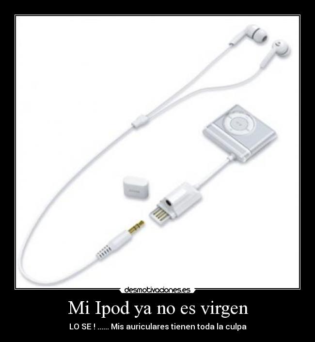 Mi Ipod ya no es virgen -