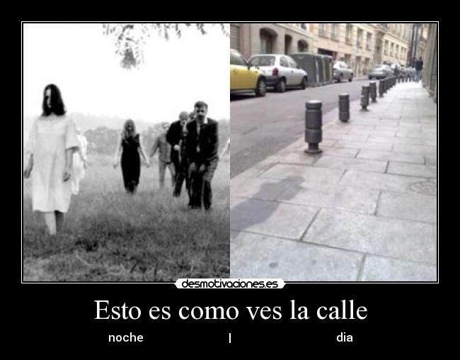 Esto es como ves la calle - 