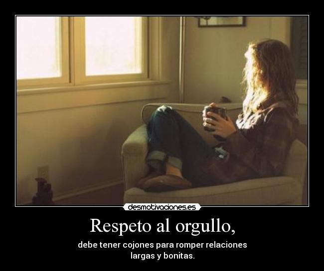 Respeto al orgullo, - 