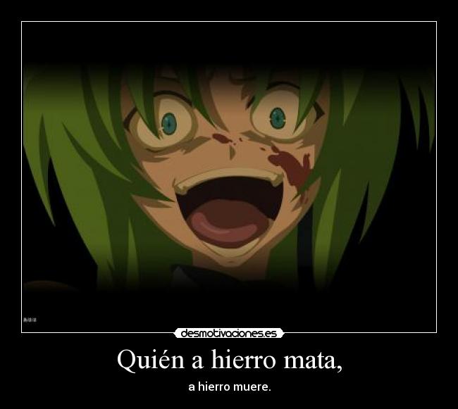 Quién a hierro mata, - 