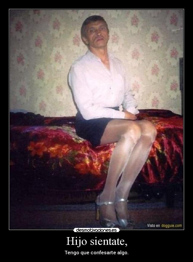 Hijo sientate, - 