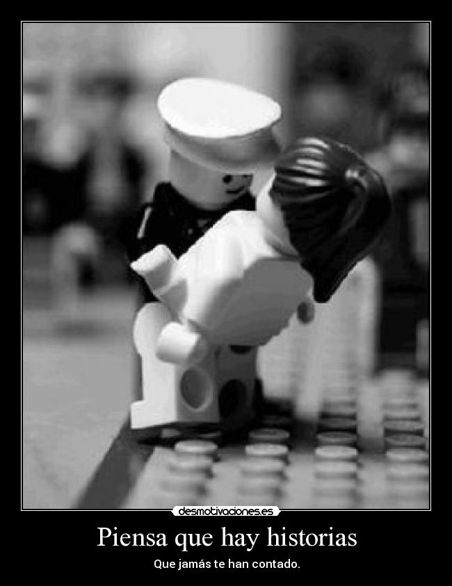 Piensa que hay historias -