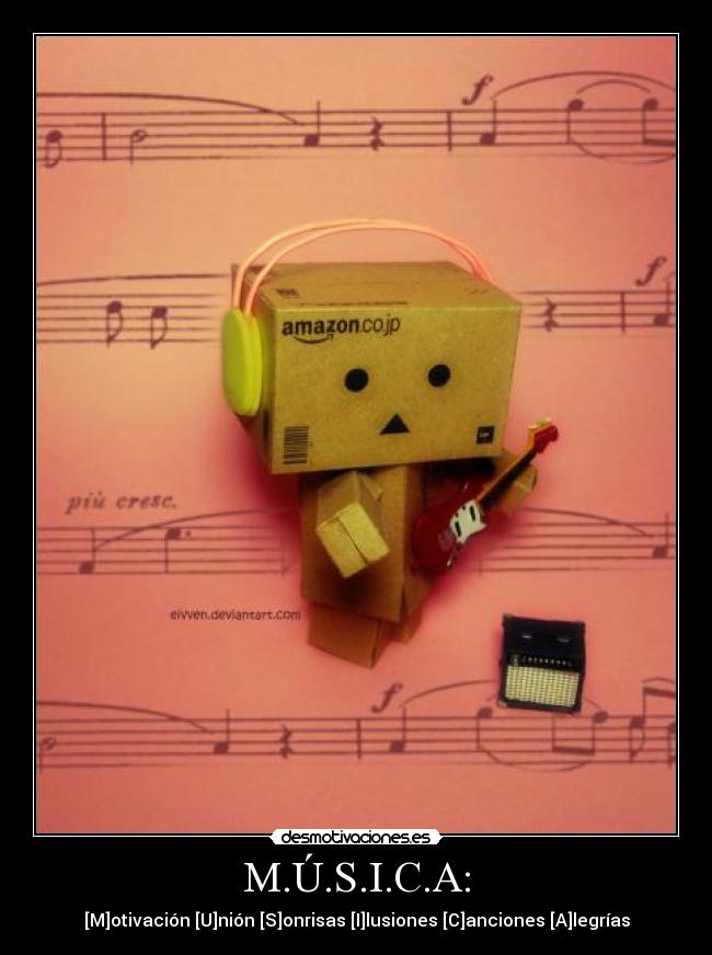 M.Ú.S.I.C.A: - [M]otivación [U]nión [S]onrisas [I]lusiones [C]anciones [A]legrías