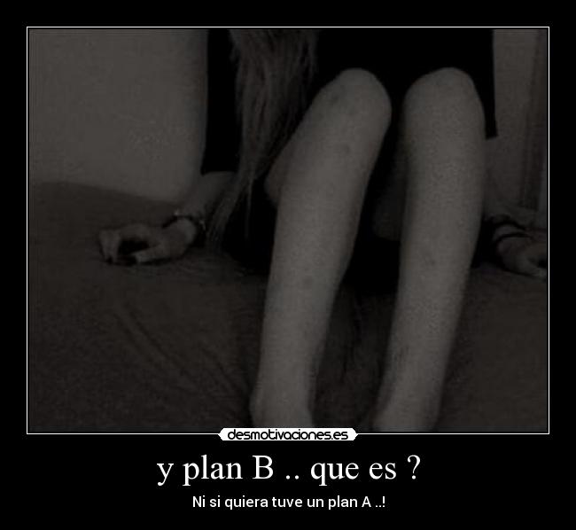y plan B .. que es ? -