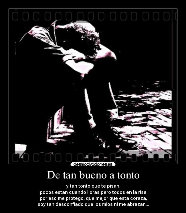 De tan bueno a tonto -