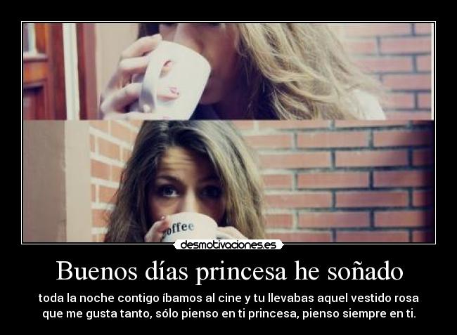 Buenos días princesa he soñado - 