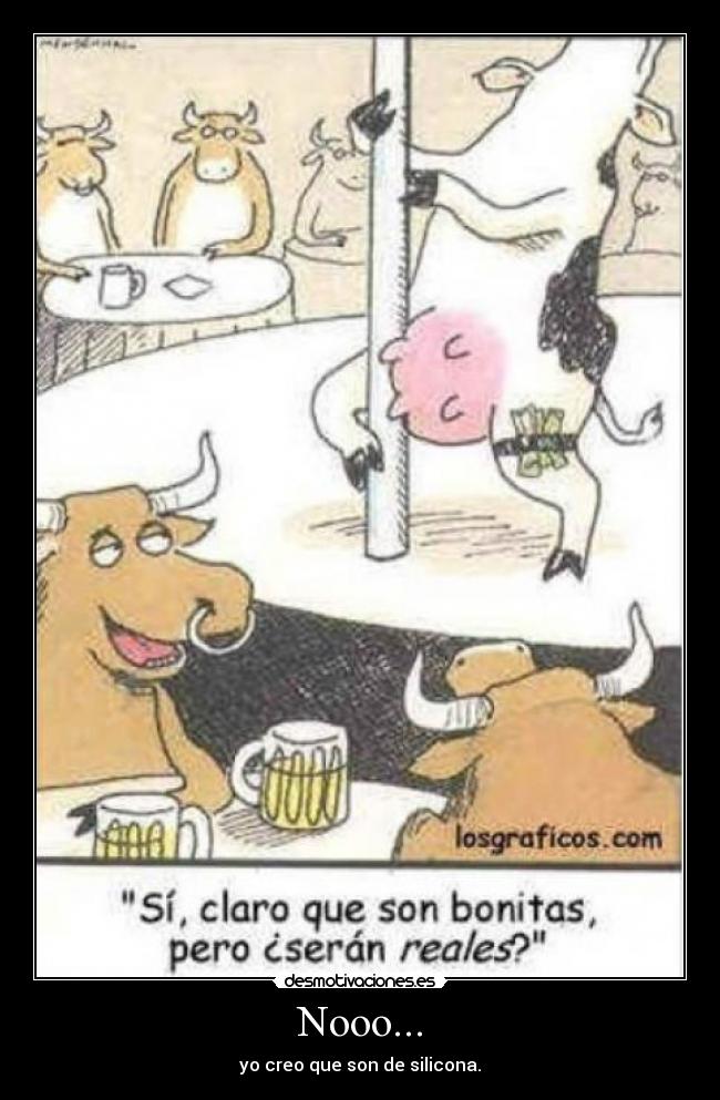 Nooo... - yo creo que son de silicona.